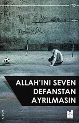 Allah`ını Seven Defanstan Ayrılmasın