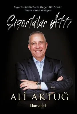 Sigortalar Attı - Sigorta Sektöründe Geçen Bir Ömrün İlham Verici Hikayesi