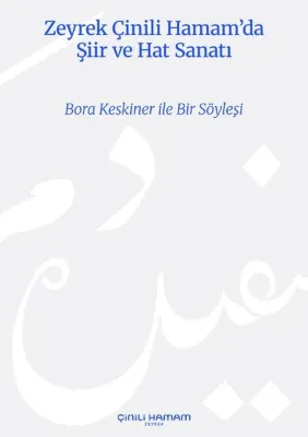 Zeyrek Çinili Hamam'da Şiir ve Hat Sanatı - Bora Keskiner İle Bir Söyleşi
