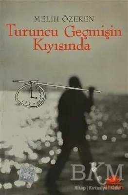 Turuncu Geçmişin Kıyısında