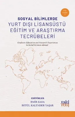 Sosyal Bilimlerde Yurt Dışı Lisansustu Eğitim ve Araştırma Tecrubeleri