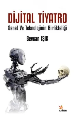Dijital Tiyatro - Sanat ve Teknolojinin Birlikteliği