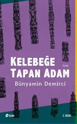 KELEBEĞE TAPAN ADAM