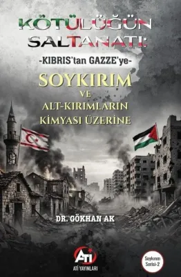 Kötülüğün Saltanatı: Kıbrıs'tan Gazze'ye
