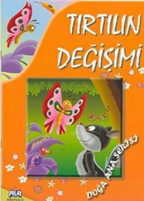 Doğa Ana Serisi - Tırtılın Değişimi