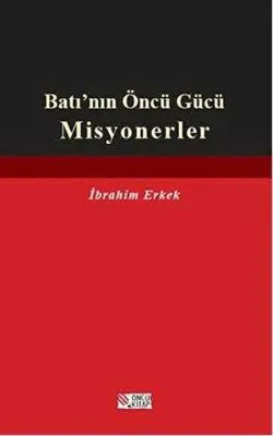 Batı’nın Öncü Gücü Misyonerler