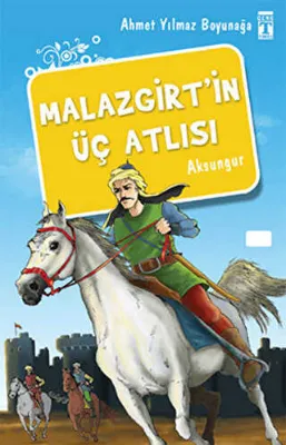 Malazgirt’in Üç Atlısı