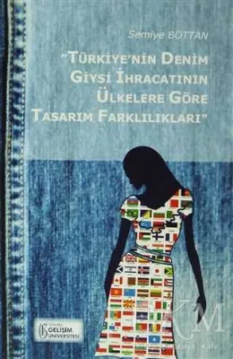 "Türkiye`nin Denim Giysi İhracatının Ülkelere Göre Tasarım Farklılıkları"