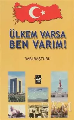 Ülkem Varsa Ben Varım!