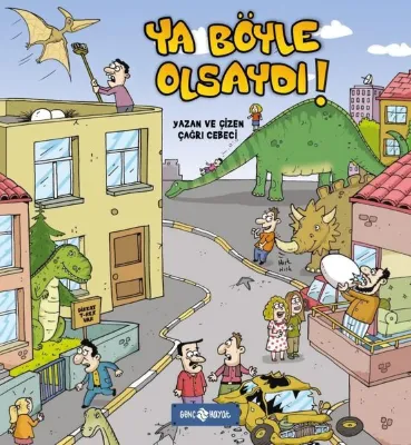 Ya Böyle Olsaydı!