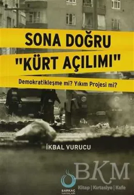 Sona Doğru Kürt Açılımı