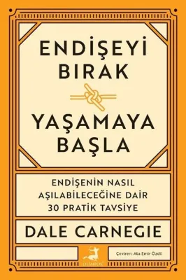 Endişeyi Bırak Yaşamaya Başla