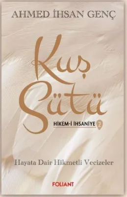 Kuş Sütü 2 - Hikem-i İhsaniye Hayata Dair Hikmetli Vecizeler