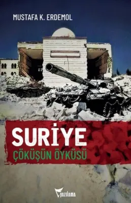 Suriye - Çöküşün Öyküsü
