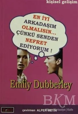 En İyi Arkadaşım Olmalısın Çünkü Senden Nefret Ediyorum
