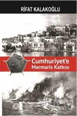 Cumhuriyet`e Marmaris Katkısı