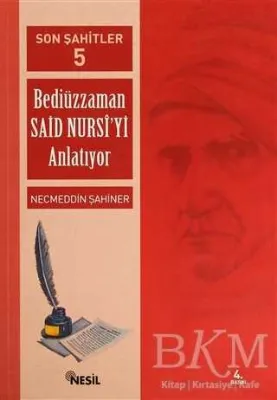 Son Şahitler Bediüzzaman Said Nursi’yi Anlatıyor 5. Kitap