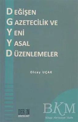 Değişen Gazetecilik ve Yeni Yasal Düzenlemeler
