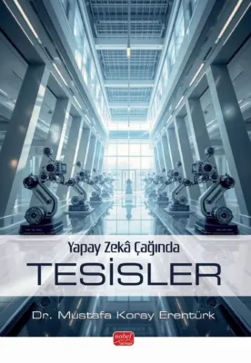 Yapay Zeka Çağında Tesisler