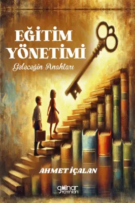 Eğitim Yönetimi: Geleceğin Anahtarı