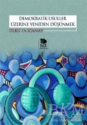 Demokratik Usuller Üzerine Yeniden Düşünmek