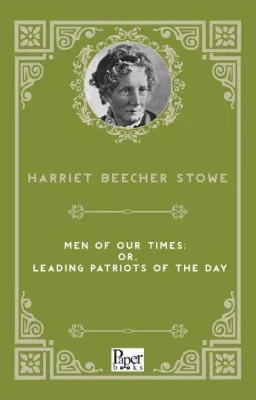 Men of Our Times: or Leading Patriots of the Day