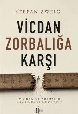 Vicdan Zorbalığa Karşı - Vicdan ve Zorbalık Arasındaki Mücadele