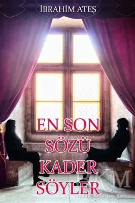 En Son Sözü Kader Söyler