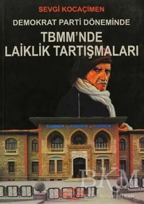 Demokrat Parti Döneminde TBMM’nde Laiklik Tartışmaları
