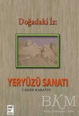 Doğadaki İz: Yeryüzü Sanatı