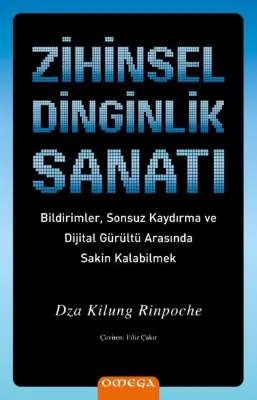 Zihinsel Dinginlik Sanatı - Bildirimler Sonsuz Kaydırma ve Dijital Gurultu Arasında Sakin Kalabi