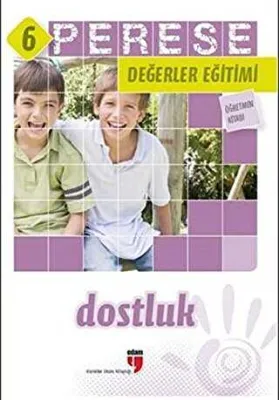 Dostluk Öğretmen Kitabı - Perese Değerler Eğitimi 6