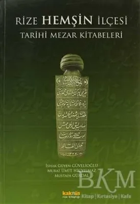Rize Hemşin İlçesi Tarihi Mezar Kitabeleri
