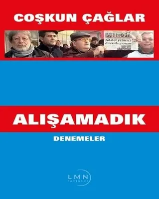 Alışamadık - Denemeler