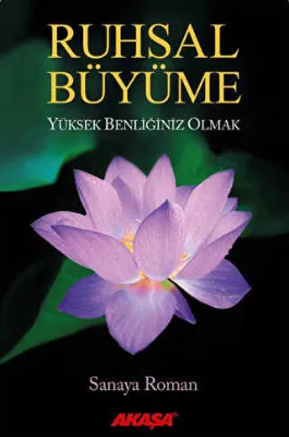 Ruhsal Büyüme Yüksek Benliğiniz Olabilirsiniz