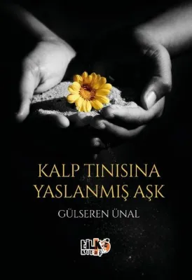 Kalp Tınısına Yaslanmış Aşk