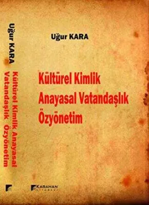 Kültürel Kimlik - Anayasal Vatandaşlık - Özyönetim