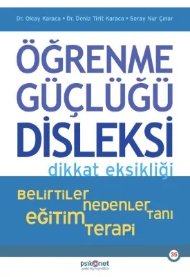 Öğrenme Güçlüğü Disleksi Dikkat Eksikliği - Belirtiler - Nedenler - Tanı - Eğitim - Terapi