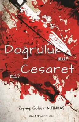 Doğruluk mu Cesaret mi?