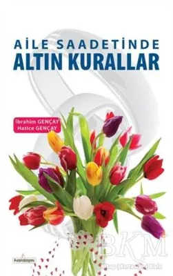 Aile Saadetinde Altın Kurallar