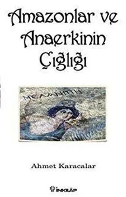 Amazonlar ve Anaerkinin Çığlığı