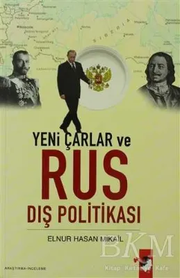 Yeni Çarlar ve Rus Dış Politikası