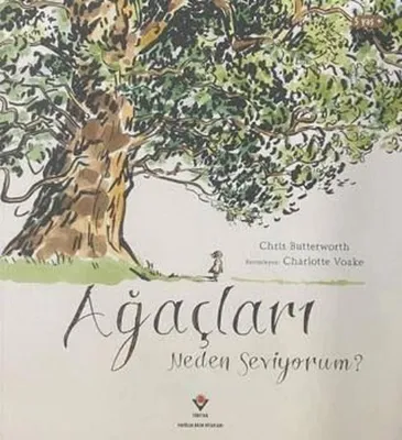 Ağaçları Neden Seviyorum ?