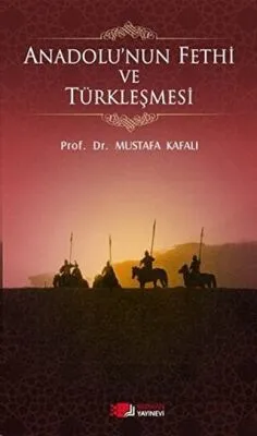 Anadolu`nun Fethi ve Türkleşmesi
