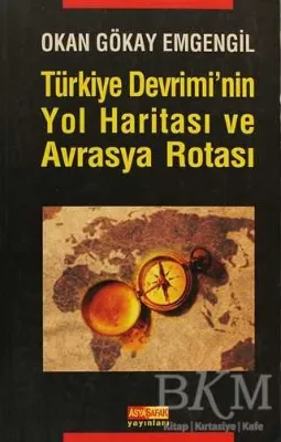 Türkiye Devrimi’nin Yol Haritası ve Avrasya Rotası