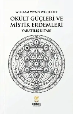 Okült Güçleri ve Mistik Erdemleri - Yaratılış Kitabı