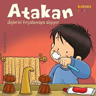 ATAKAN DİŞLERİNİ FIRÇALAMAYA ALIŞIYOR