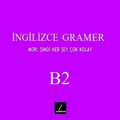 İngilizce Gramer B2 - Mor: Şimdi Her Şey Çok Kolay