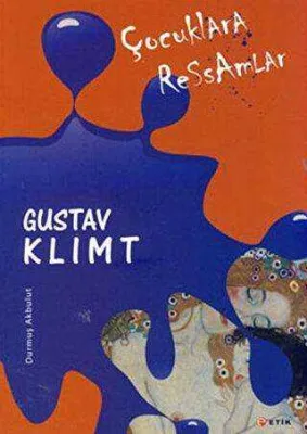 Çocuklara Ressamlar - Gustav Klimt