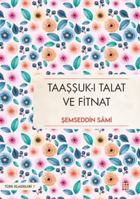 Taaşşuk - ı Talat ve Fitnat - Türk Klasikleri 7